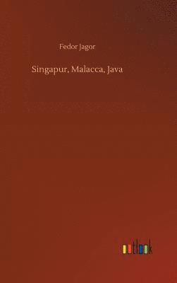 Singapur, Malacca, Java 1