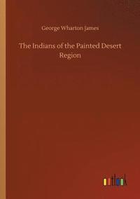 bokomslag The Indians of the Painted Desert Region