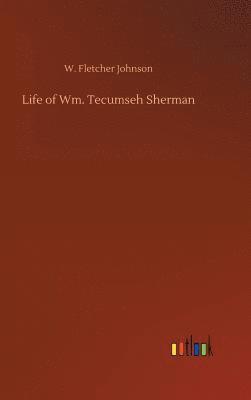 bokomslag Life of Wm. Tecumseh Sherman