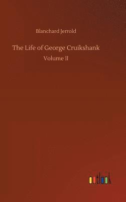 The Life of George Cruikshank 1