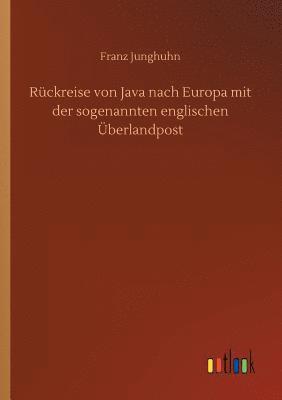 bokomslag Rckreise von Java nach Europa mit der sogenannten englischen berlandpost