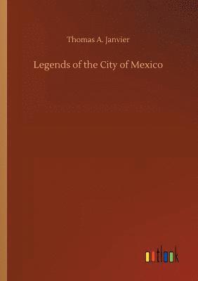 bokomslag Legends of the City of Mexico