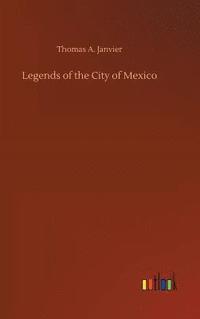 bokomslag Legends of the City of Mexico