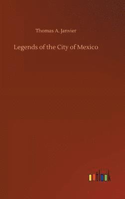 bokomslag Legends of the City of Mexico