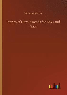 bokomslag Stories of Heroic Deeds for Boys and Girls