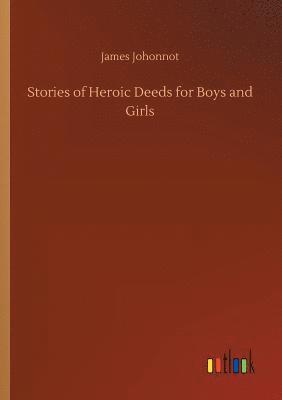 Stories of Heroic Deeds for Boys and Girls