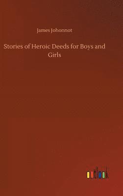 Stories of Heroic Deeds for Boys and Girls 1