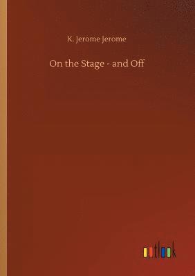 On the Stage - and Off