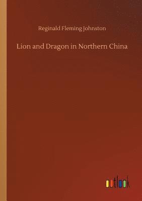 bokomslag Lion and Dragon in Northern China