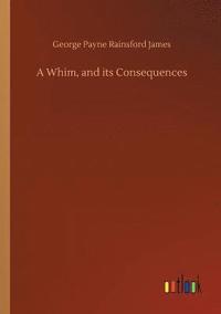 bokomslag Whim, and its Consequences
