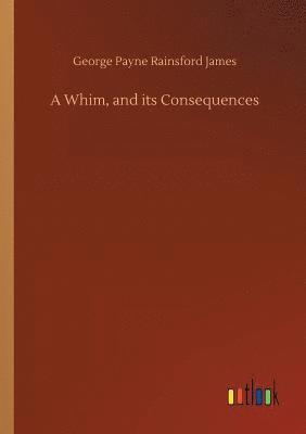 bokomslag Whim, and its Consequences