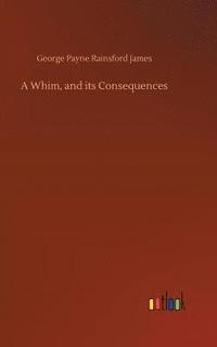 bokomslag Whim, and its Consequences