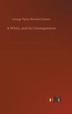 bokomslag Whim, and its Consequences
