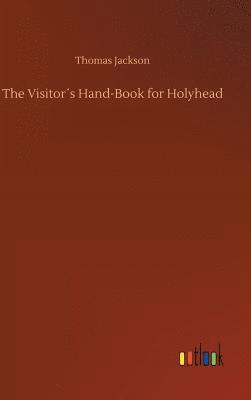 Visitor´s Hand-Book for Holyhead