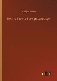 bokomslag How to Teach a Foreign Language