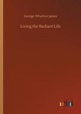 Living the Radiant Life 1