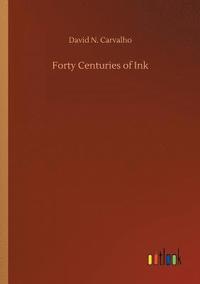 bokomslag Forty Centuries of Ink