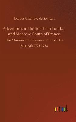 Jacques Casanova De Seingalt, Jacques Casanova de Seingalt - Adventures in the South, Inbunden