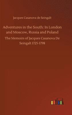 Jacques Casanova De Seingalt, Jacques Casanova de Seingalt - Adventures in the South, Inbunden