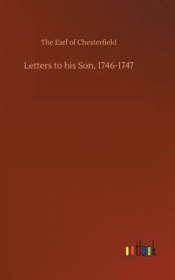 Letters to his Son, 1746-1747 1