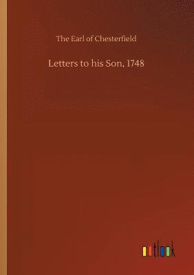 Letters to his Son, 1748 1