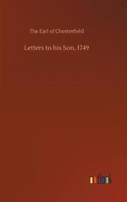 Letters to his Son, 1749