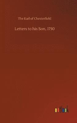 Letters to his Son, 1750