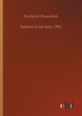 Letters to his Son, 1752