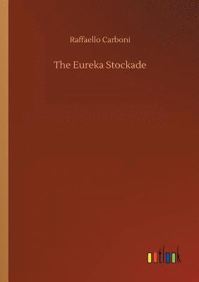 The Eureka Stockade 1