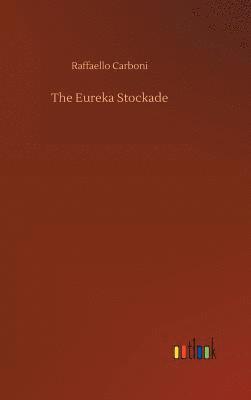 The Eureka Stockade 1