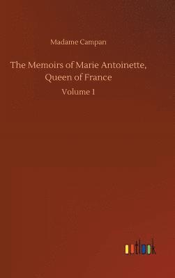 The Memoirs of Marie Antoinette, Queen of France 1