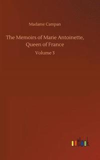 bokomslag Memoirs of Marie Antoinette, Queen of France