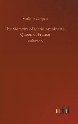 bokomslag The Memoirs of Marie Antoinette, Queen of France