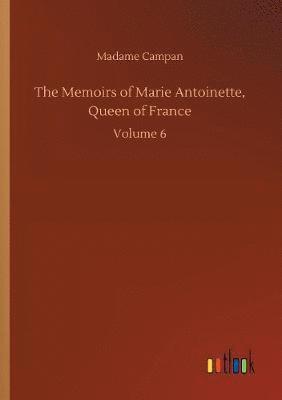 bokomslag The Memoirs of Marie Antoinette, Queen of France