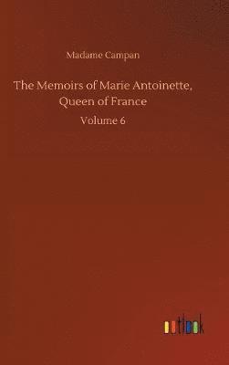 bokomslag The Memoirs of Marie Antoinette, Queen of France