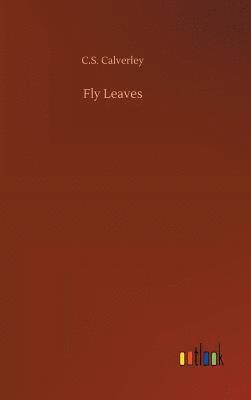 C S Calverley, C. S. Calverley, C.S. Calverley - Fly Leaves, Inbunden