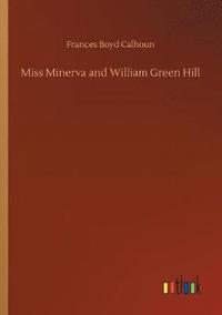 bokomslag Miss Minerva and William Green Hill