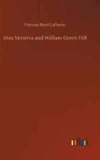 bokomslag Miss Minerva and William Green Hill