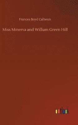 Miss Minerva and William Green Hill 1