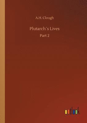 A H Clough, A. H. Clough, A.H. Clough - Plutarch´s Lives, Häftad