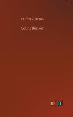 J Storer Clouston, J. Storer Clouston - Count Bunker, Inbunden