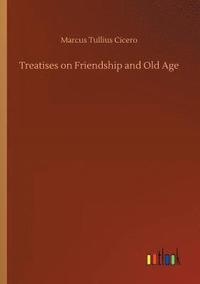 bokomslag Treatises on Friendship and Old Age