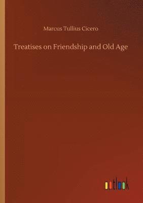 Treatises on Friendship and Old Age