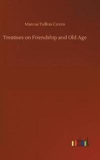 bokomslag Treatises on Friendship and Old Age