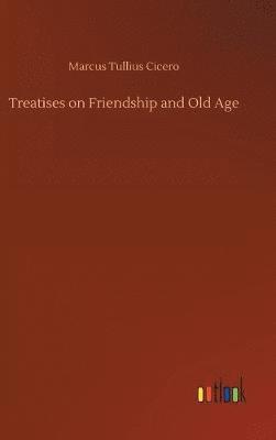 bokomslag Treatises on Friendship and Old Age