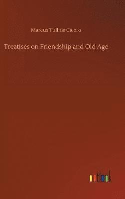 Treatises on Friendship and Old Age
