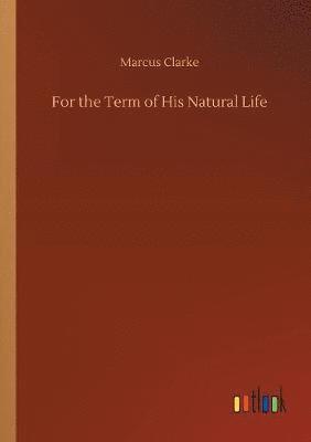 Marcus Clarke - For the Term of His Natural Life, Häftad