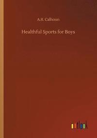 bokomslag Healthful Sports for Boys