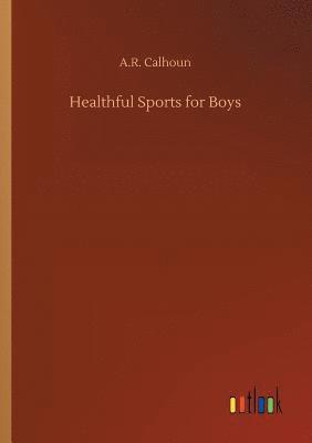 bokomslag Healthful Sports for Boys