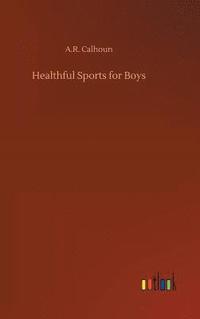 bokomslag Healthful Sports for Boys